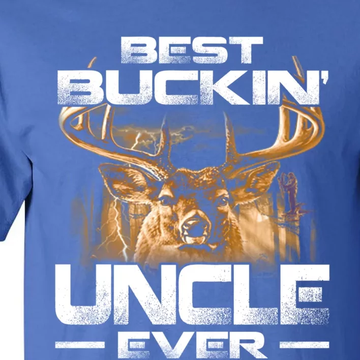 Best Buckin Uncle Ever Deer Hunting Bucking Father Gift Tall T-Shirt