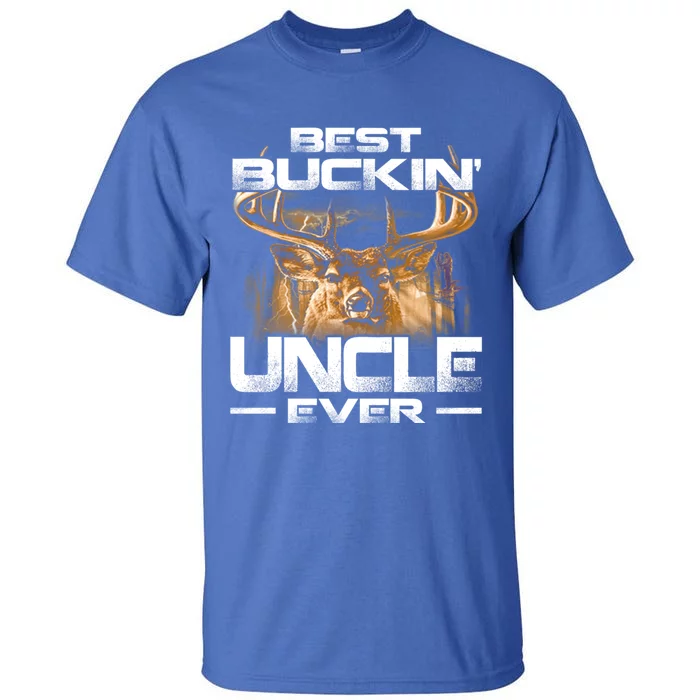 Best Buckin Uncle Ever Deer Hunting Bucking Father Gift Tall T-Shirt