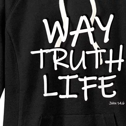 Bible Bible Verse Way Truth Life John 14 6 Women's Fleece Hoodie