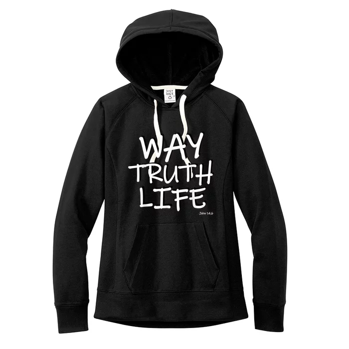 Bible Bible Verse Way Truth Life John 14 6 Women's Fleece Hoodie