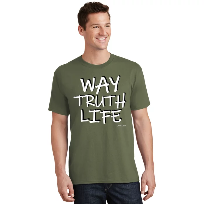 Bible Bible Verse Way Truth Life John 14 6 T-Shirt