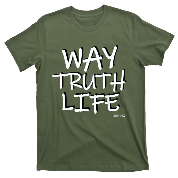 Bible Bible Verse Way Truth Life John 14 6 T-Shirt