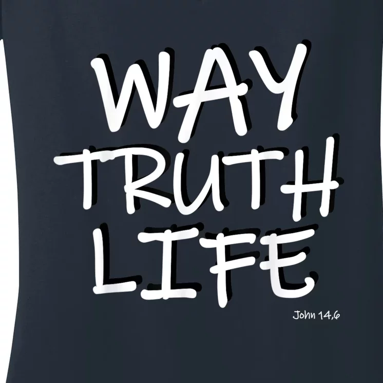 Bible Bible Verse Way Truth Life John 14 6 Women's V-Neck T-Shirt