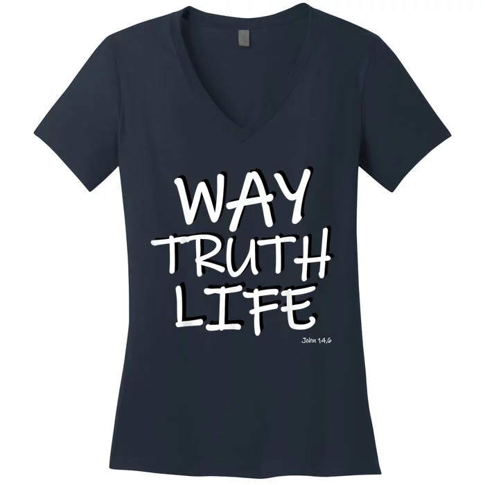 Bible Bible Verse Way Truth Life John 14 6 Women's V-Neck T-Shirt