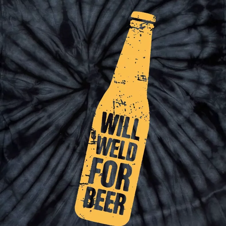 Beer Bottle Will Weld For Beer Alcohol Enthusiast Tie-Dye T-Shirt