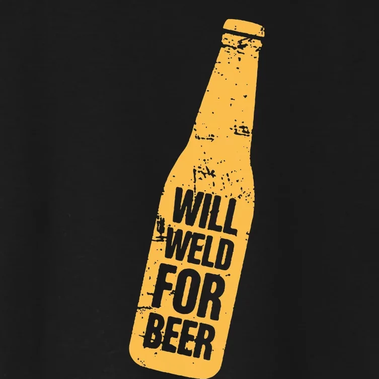 Beer Bottle Will Weld For Beer Alcohol Enthusiast Women's Crop Top Tee