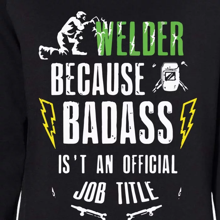 Because Badass Weld Welder Welding Womens California Wash Sweatshirt