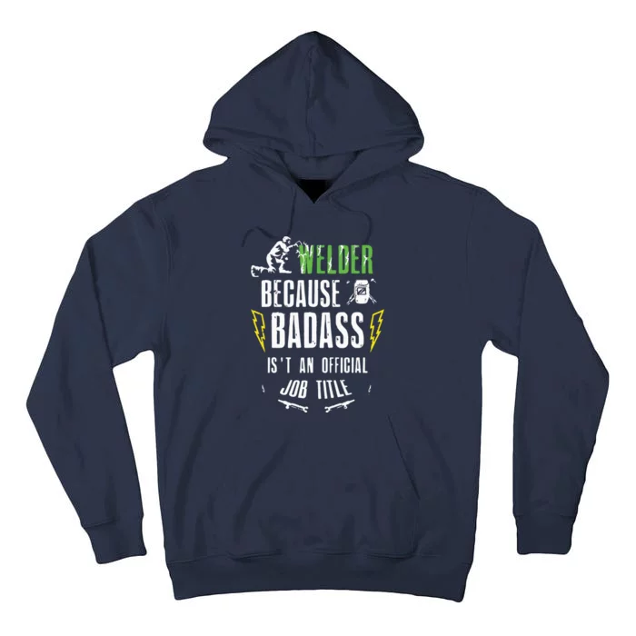 Because Badass Weld Welder Welding Tall Hoodie