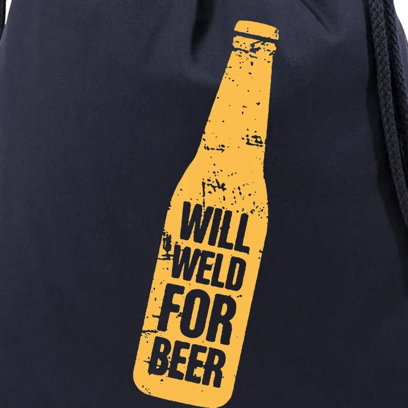 Beer Bottle Will Weld For Beer Alcohol Enthusiast Drawstring Bag