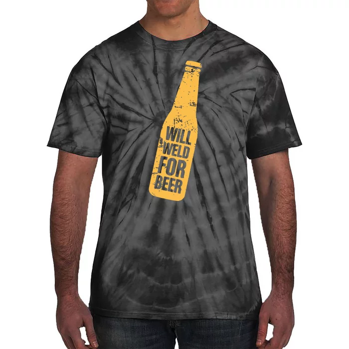 Beer Bottle Will Weld For Beer Alcohol Enthusiast Tie-Dye T-Shirt