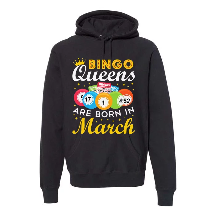 Bingo Birthday Wo Bingo Queens Are Born in March Premium Hoodie