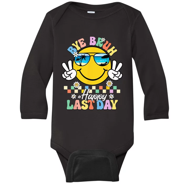 Bye Bruh We Out Happy Last Day of School Teacher Summer Baby Long Sleeve Bodysuit