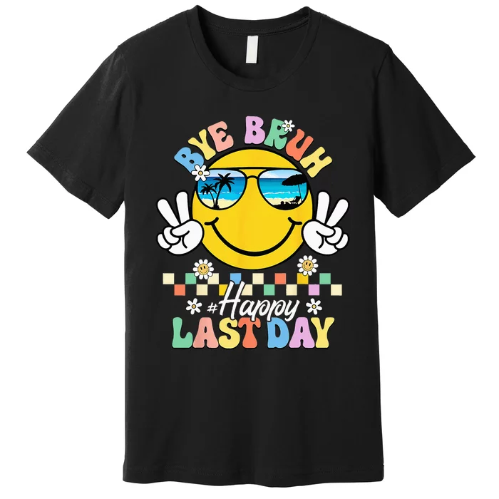 Bye Bruh We Out Happy Last Day of School Teacher Summer Premium T-Shirt