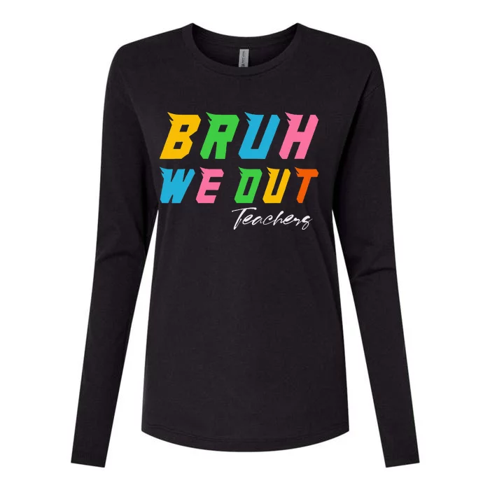 Bye Bruh We Out End Of School Womens Cotton Relaxed Long Sleeve T-Shirt