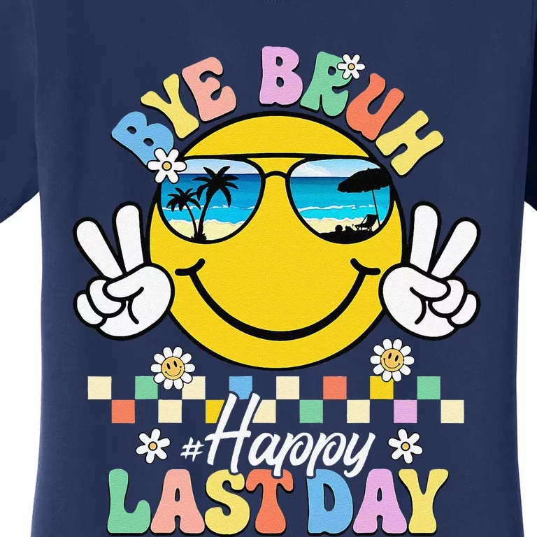 Bye Bruh We Out Happy Last Day Of School Teacher Summer Women's T-Shirt