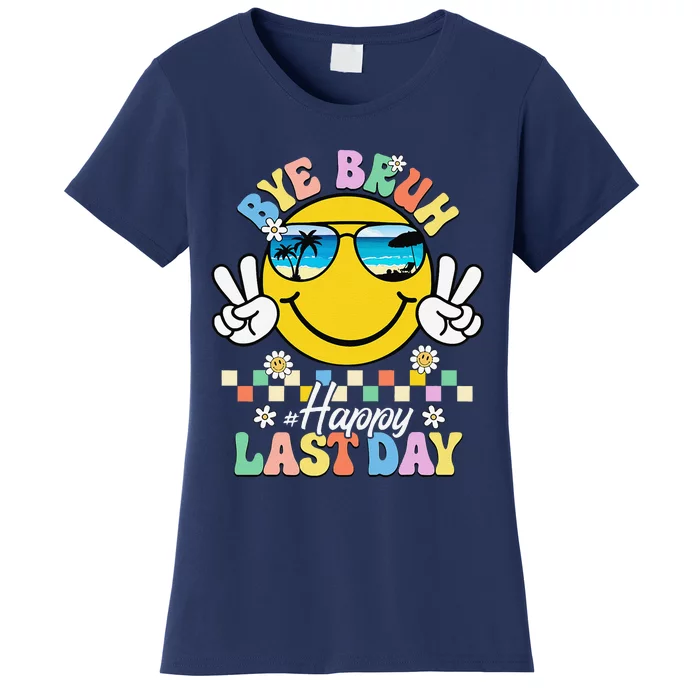 Bye Bruh We Out Happy Last Day Of School Teacher Summer Women's T-Shirt