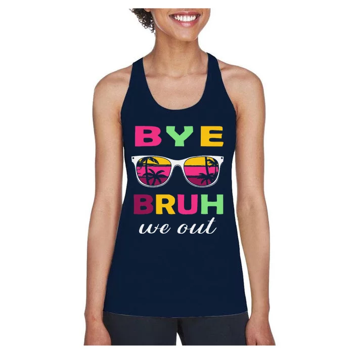 Bye Bruh We Out Last Day Of School Teacher We Out Women's Racerback Tank