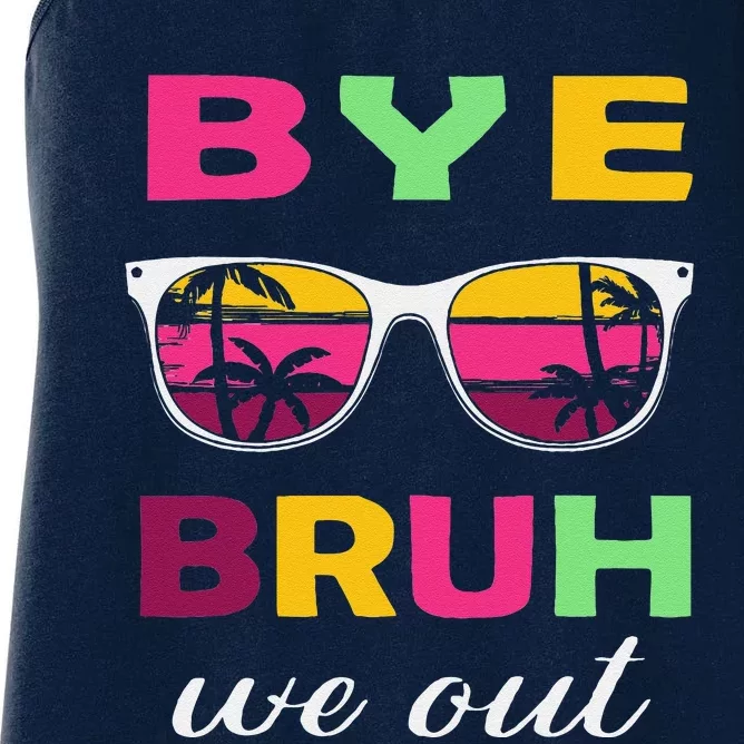 Bye Bruh We Out Last Day Of School Teacher We Out Women's Racerback Tank