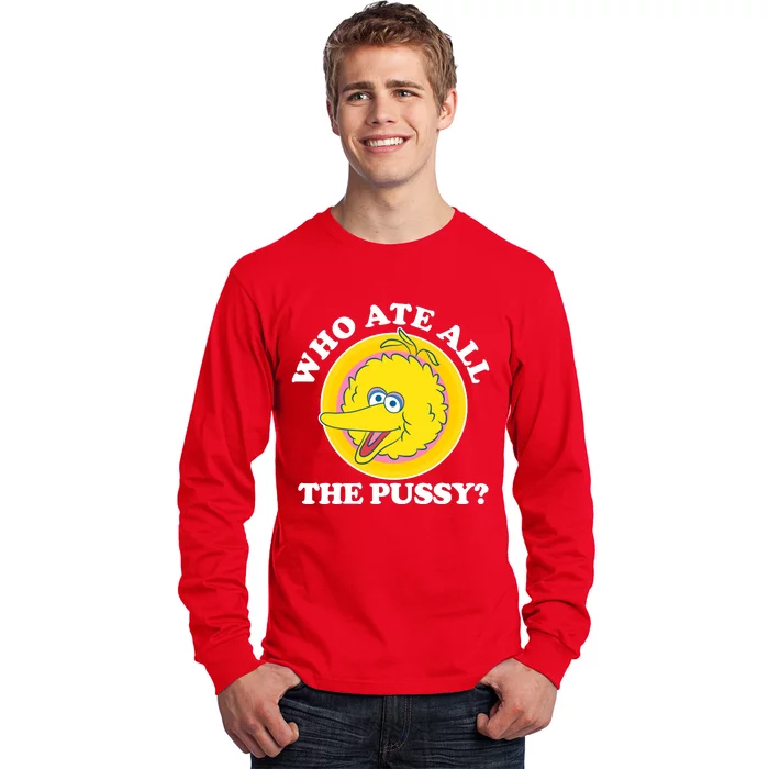 Who Ate All The Pussy Bird Long Sleeve Shirt