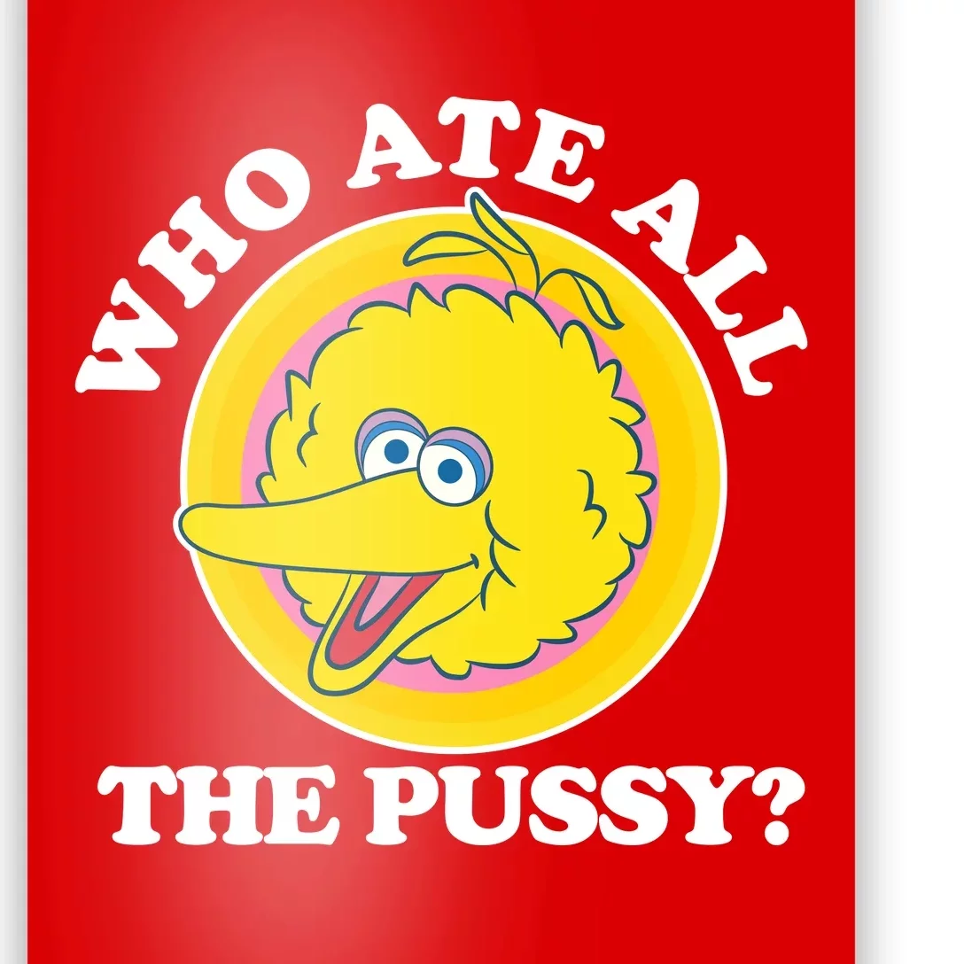 Who Ate All The Pussy Bird Poster