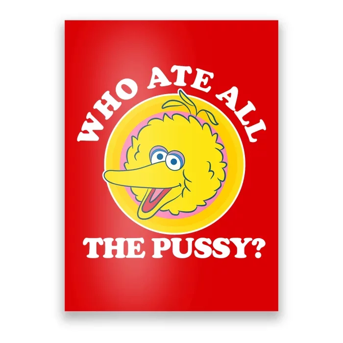 Who Ate All The Pussy Bird Poster