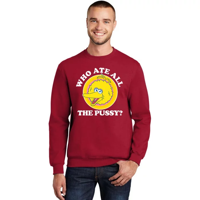 Who Ate All The Pussy Bird Tall Sweatshirt