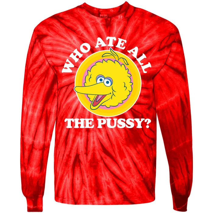 Who Ate All The Pussy Bird Tie-Dye Long Sleeve Shirt