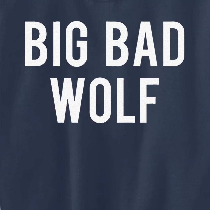 Big Bad Wolf Funny Wolves Werewolf Cool Dog Gift Tee Kids Sweatshirt