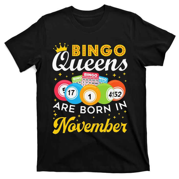 Bingo Birthday Women Bingo Queens Are Born In November T-Shirt