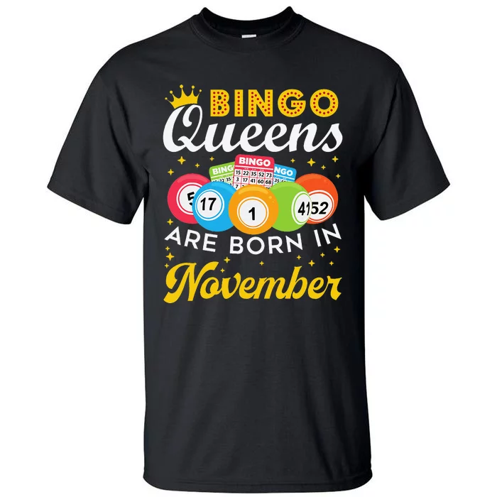 Bingo Birthday Women Bingo Queens Are Born In November Tall T-Shirt