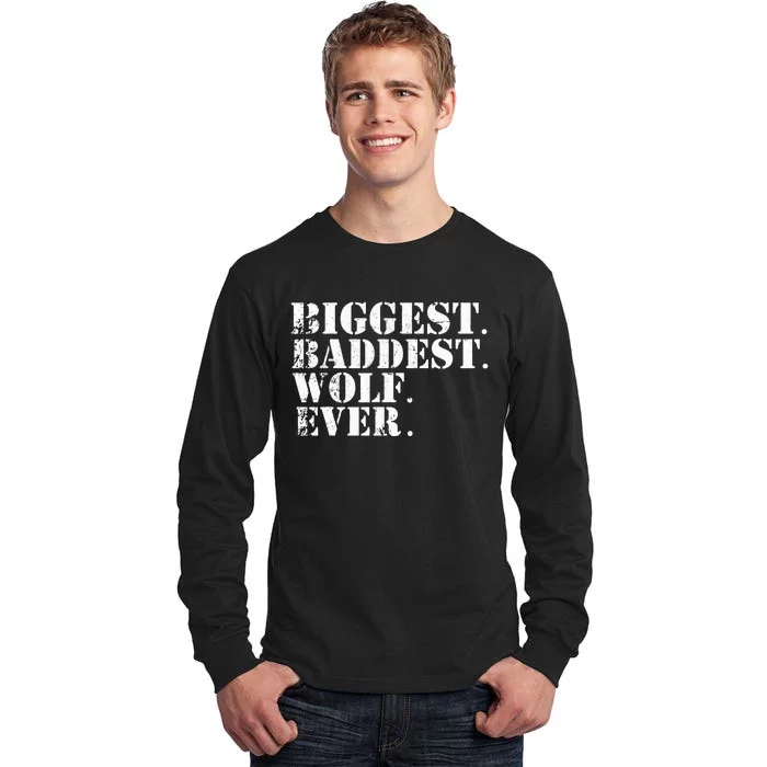 Biggest Baddest Wolf Ever. Big Bad Werewolf Winter Costume Tall Long Sleeve T-Shirt