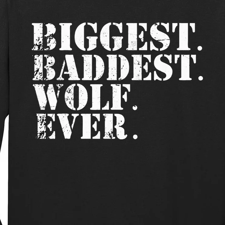 Biggest Baddest Wolf Ever. Big Bad Werewolf Winter Costume Tall Long Sleeve T-Shirt