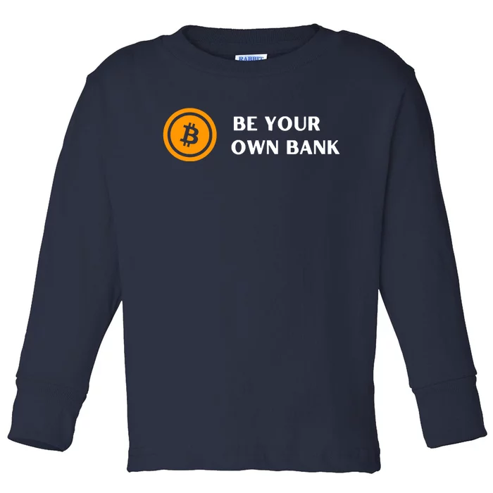 Bitcoin Be Your Own Bank Toddler Long Sleeve Shirt