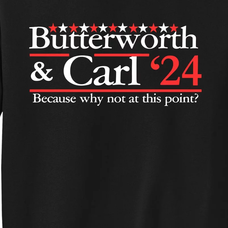 Butterworth & Carl 24 Because Why Not At This Point Tall Sweatshirt