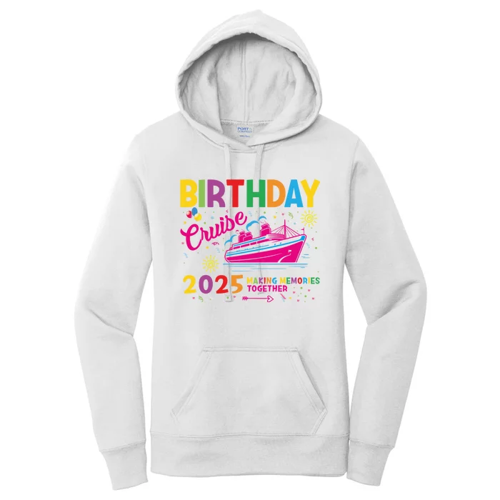 Birthday Cruise 2025 Making Memories Together 2025 Women's Pullover Hoodie