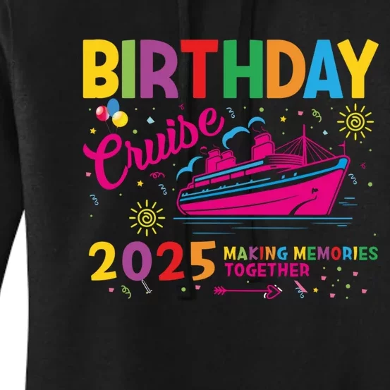 Birthday Cruise 2025 Making Memories Together 2025 Women's Pullover Hoodie