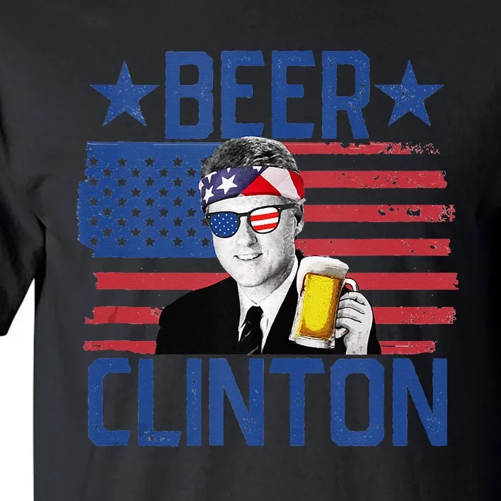 Beer Clinton 4th Of July Drinking President Bill Clinton Tall T-Shirt