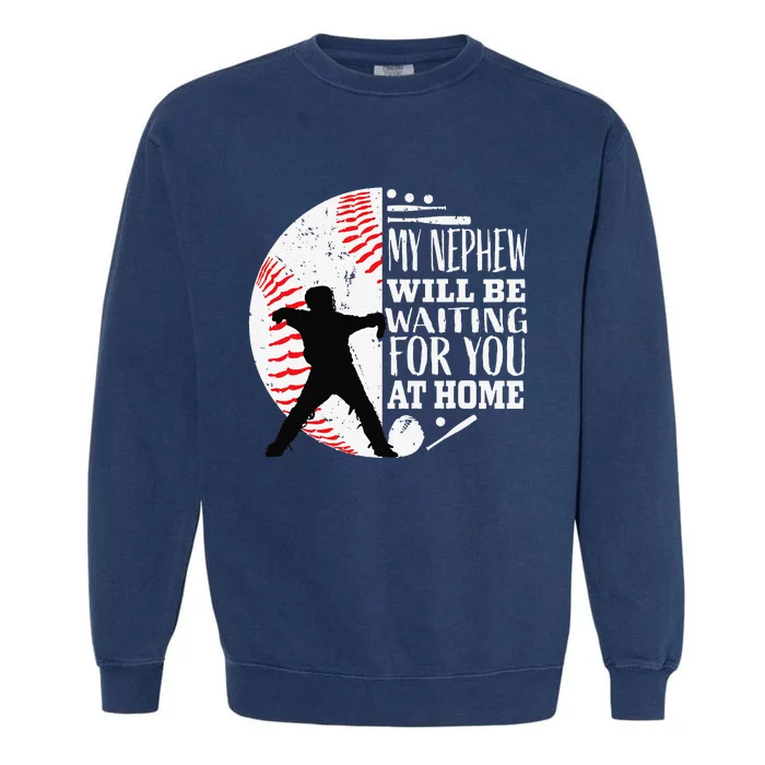 Baseball Catcher Aunt Uncle Nephew Sayings Quotes Graphic Garment-Dyed Sweatshirt