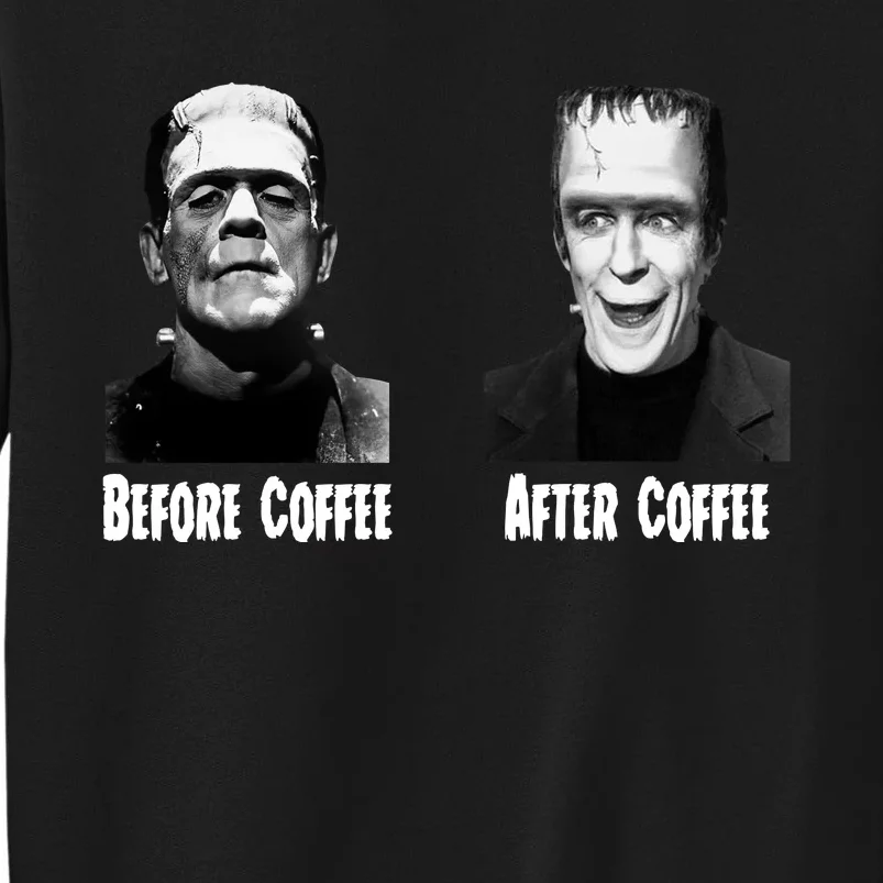 Before Coffee After Coffee Funny Monster Tall Sweatshirt