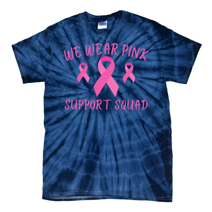 Breast Cancer Awareness In October We Wear Pink Ribbon Support Squad Tie-Dye T-Shirt