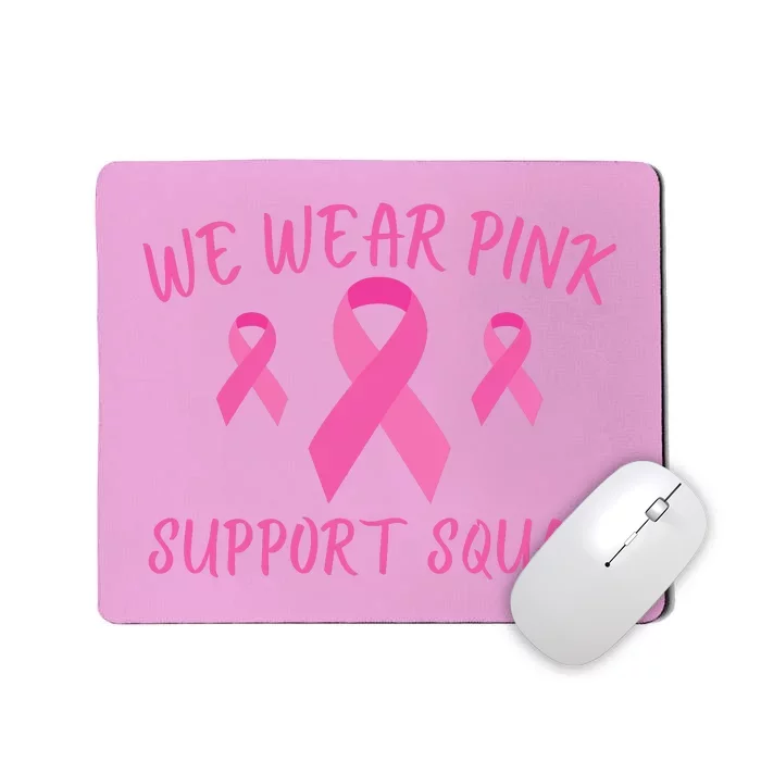 Breast Cancer Awareness In October We Wear Pink Ribbon Support Squad Mousepad