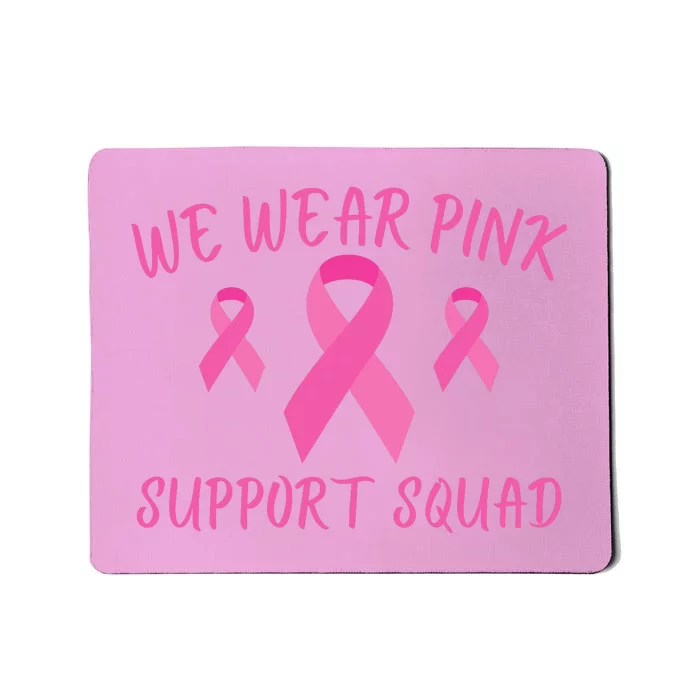 Breast Cancer Awareness In October We Wear Pink Ribbon Support Squad Mousepad