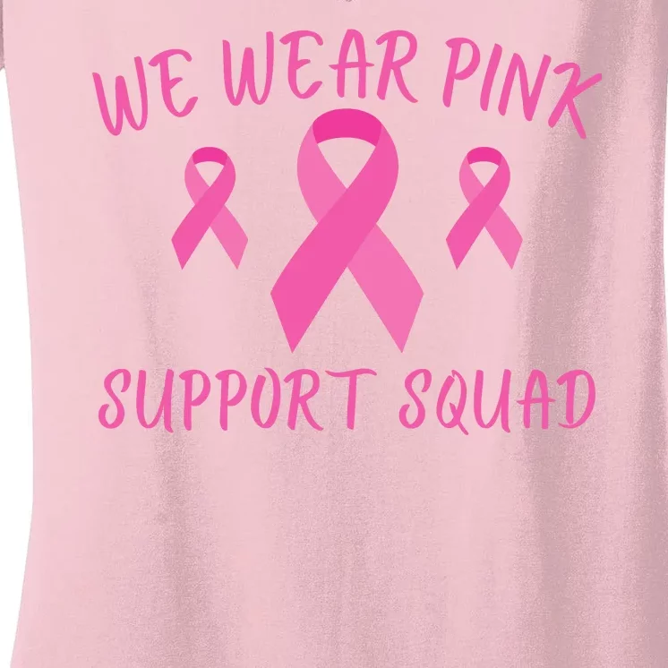 Breast Cancer Awareness In October We Wear Pink Ribbon Support Squad Women's V-Neck T-Shirt