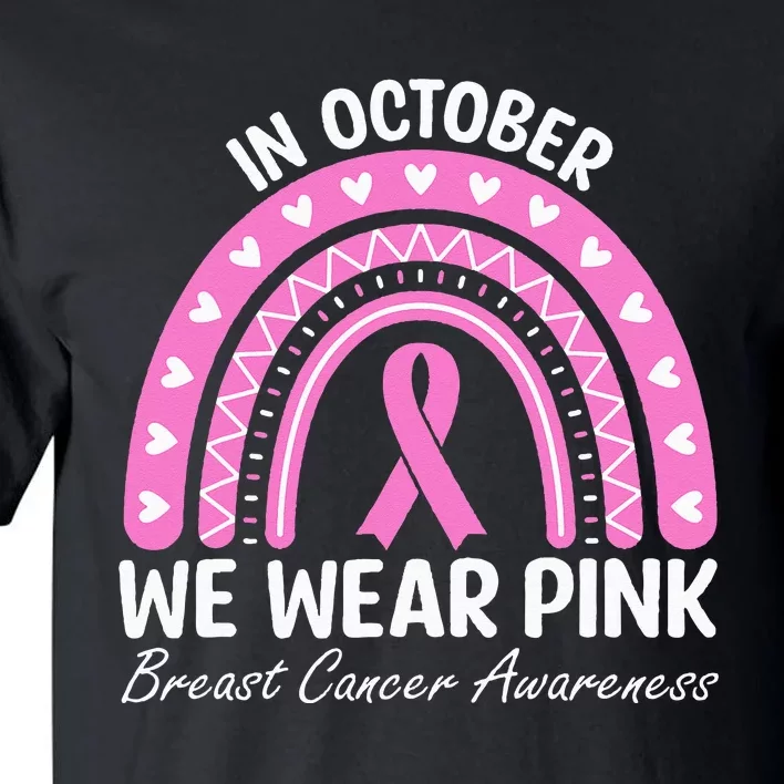 Breast Cancer Awareness Rainbow October We Wear Pink Ribbon Tall T-Shirt