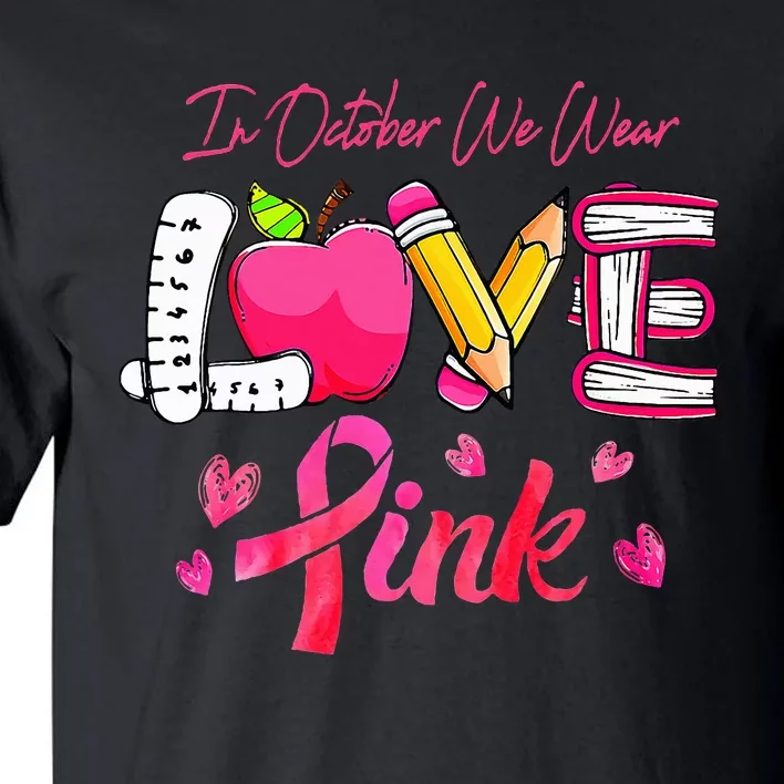 Breast Cancer Awareness Ribbon Teacher We Wear Tall T-Shirt