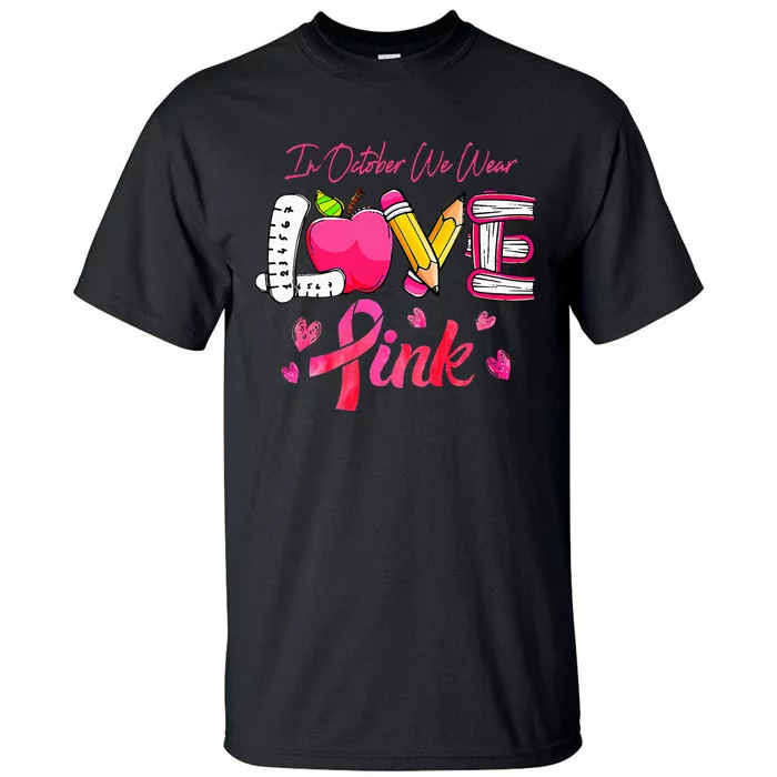 Breast Cancer Awareness Ribbon Teacher We Wear Tall T-Shirt