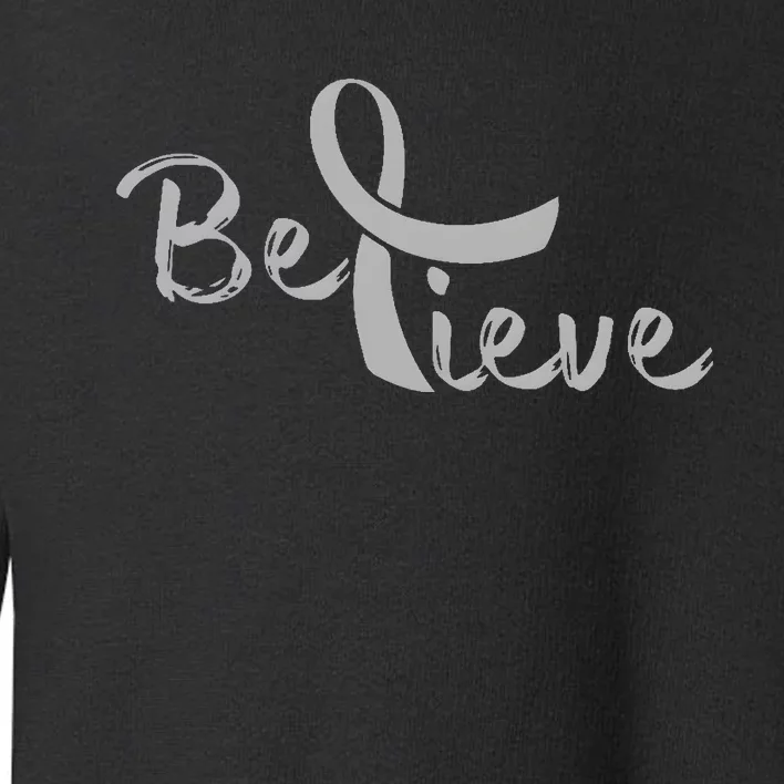 Brain Cancer Awareness Believe Cancer Grey Ribbon Toddler Sweatshirt