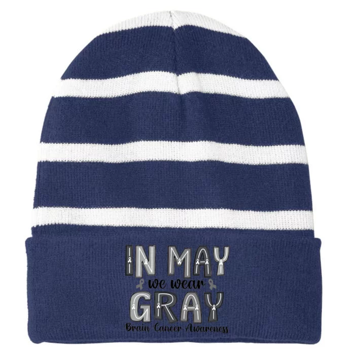 Brain Cancer Awareness Month In May We Wear Gray Striped Beanie with Solid Band