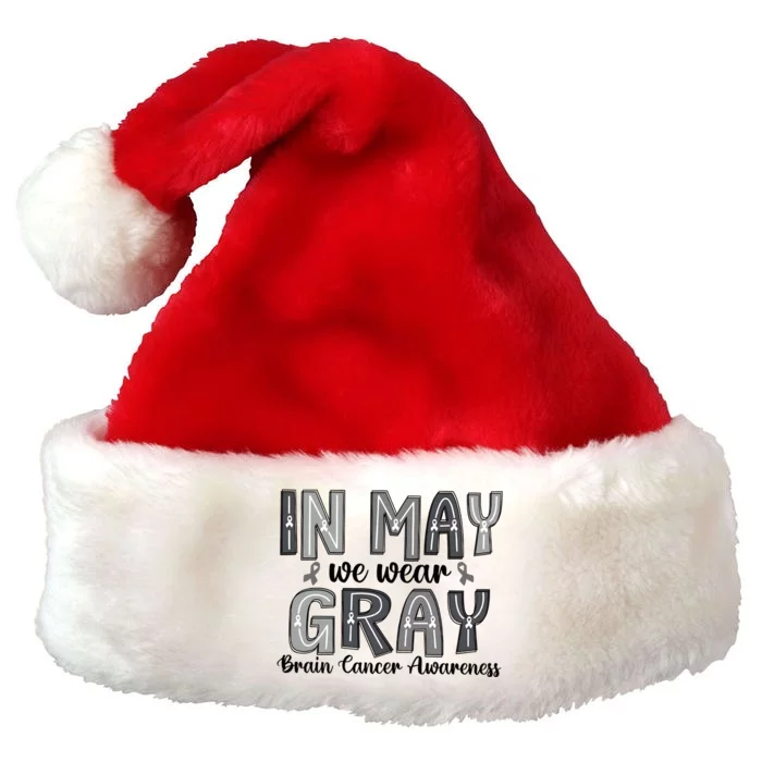 Brain Cancer Awareness Month In May We Wear Gray Premium Christmas Santa Hat