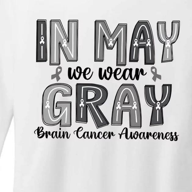 Brain Cancer Awareness Month In May We Wear Gray Womens CVC Long Sleeve Shirt